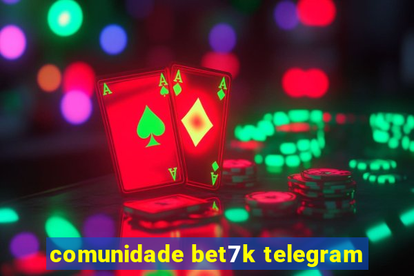 comunidade bet7k telegram